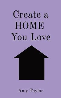 Cover image for Create a HOME You Love
