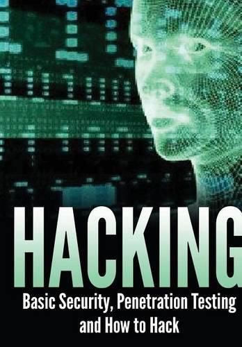 Cover image for Hacking: Basic Security, Penetration Testing and How to Hack