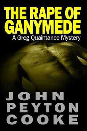 Cover image for The Rape Of Ganymede: A Greg Quaintance Novel