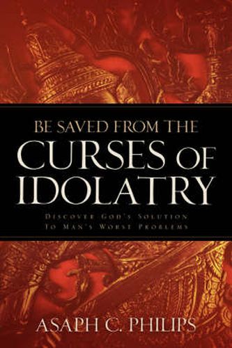 Cover image for Be Saved from the Curses of Idolatry