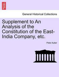 Cover image for Supplement to an Analysis of the Constitution of the East-India Company, Etc.