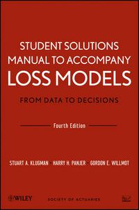 Cover image for Loss Models: from Data to Decisions Student Solutions Manual