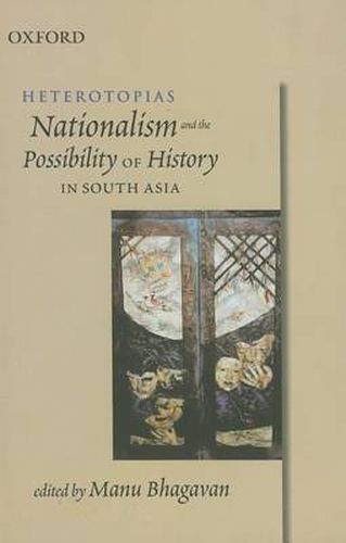 Cover image for Heterotopias: Nationalism and the Possibility of History in South Asia