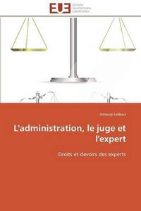 Cover image for L'administration, le juge et l'expert