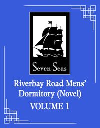 Cover image for Riverbay Road Men's Dormitory (Novel) Vol. 1