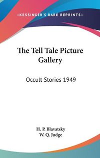 Cover image for The Tell Tale Picture Gallery: Occult Stories 1949