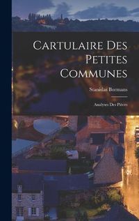 Cover image for Cartulaire des Petites Communes