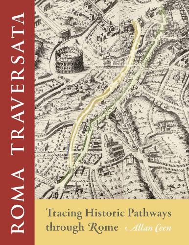 Cover image for Roma Traversata: Tracing Historic Pathways through Rome