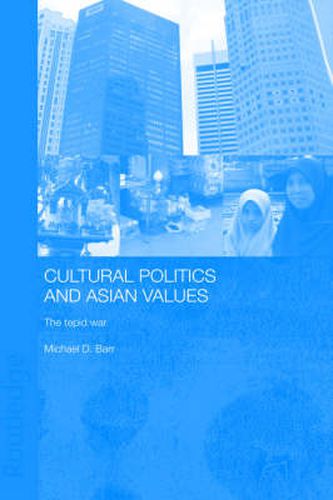 Cover image for Cultural Politics and Asian Values: The tepid war