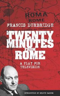 Cover image for Twenty Minutes From Rome (Script of the tv play)