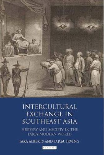 Cover image for Intercultural Exchange in Southeast Asia: History and Society in the Early Modern World