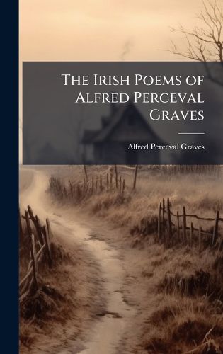 Cover image for The Irish Poems of Alfred Perceval Graves