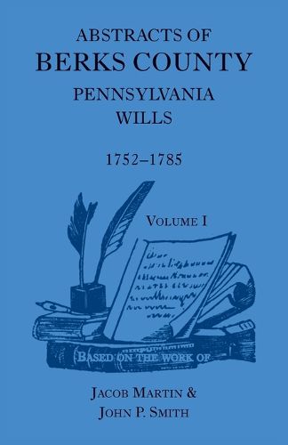 Cover image for Abstracts of Berks County [Pennsylvania] Wills, 1752-1785