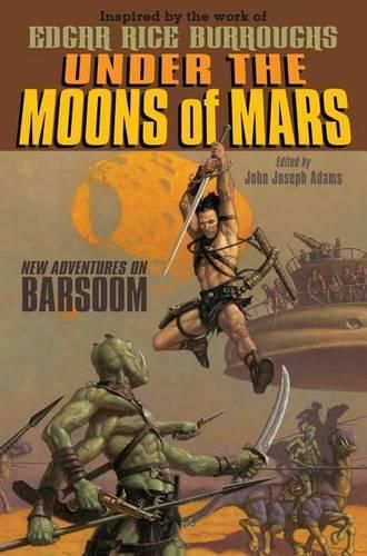 Cover image for Under the Moons of Mars: New Adventures on Barsoom