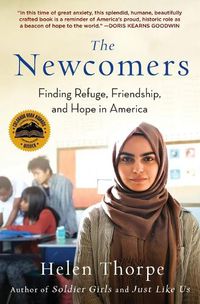 Cover image for The Newcomers: Finding Refuge, Friendship, and Hope in America