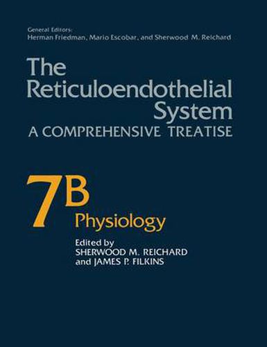 Cover image for The Reticuloendothelial System: A Comprehensive Treatise Volume 7B Physiology