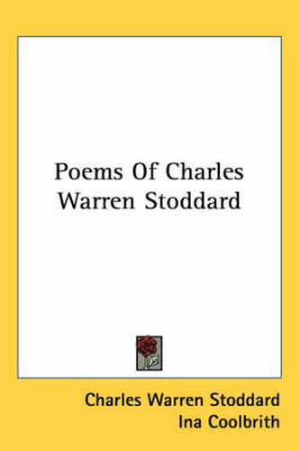 Poems of Charles Warren Stoddard