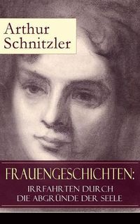 Cover image for Frauengeschichten: Irrfahrten Durch Die Abgr nde Der Seele (Vollst ndige Ausgaben)