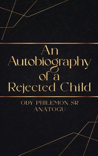 Cover image for An Autobiography Of A Rejected Child
