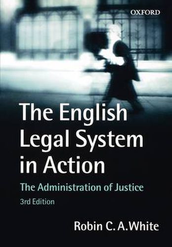 Cover image for The English Legal System in Action: The Administration of Justice