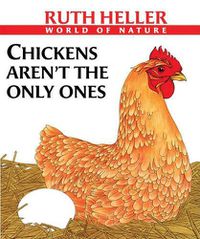 Cover image for Chickens Aren't the Only Ones: A Book about Animals Who Lay Eggs