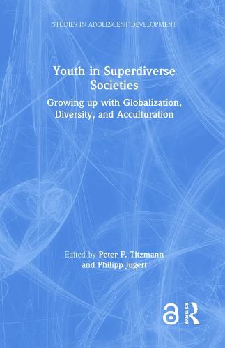 Cover image for Youth in Superdiverse Societies: Growing up with globalization, diversity, and acculturation