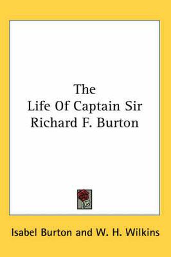 Cover image for The Life Of Captain Sir Richard F. Burton