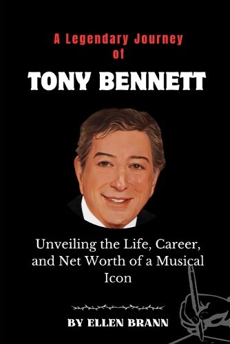 A Legendary Journey of Tony Bennett