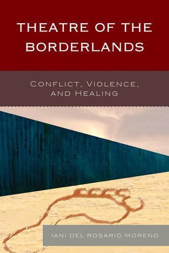 Cover image for Theatre of the Borderlands: Conflict, Violence, and Healing