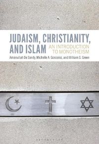 Cover image for Judaism, Christianity, and Islam: An Introduction to Monotheism