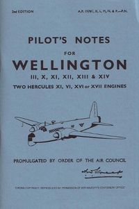 Cover image for Air Ministry Pilot's Notes: Vickers Armstrong Wellington III, X, XI, XII, XIII and XIV