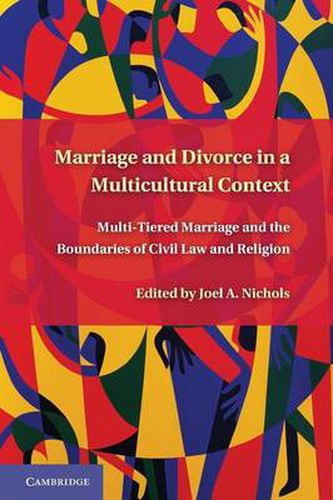 Cover image for Marriage and Divorce in a Multi-Cultural Context: Multi-Tiered Marriage and the Boundaries of Civil Law and Religion