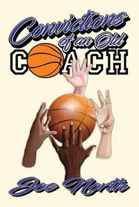 Cover image for Convictions of an Old Coach