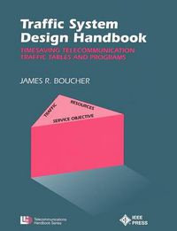 Cover image for Traffic System Design Handbook: Timesaving Telecommunication Traffic Tables and Programs