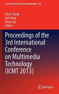 Cover image for Proceedings of the 3rd International Conference on Multimedia Technology (ICMT 2013)