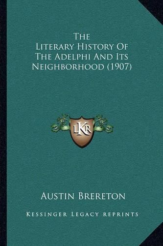 The Literary History of the Adelphi and Its Neighborhood (1907)