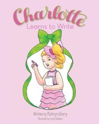 Cover image for Charlotte Learns to Write