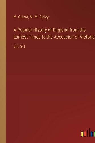 A Popular History of England from the Earliest Times to the Accession of Victoria