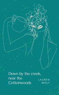 Cover image for Down by the creek, near the Cottonwoods