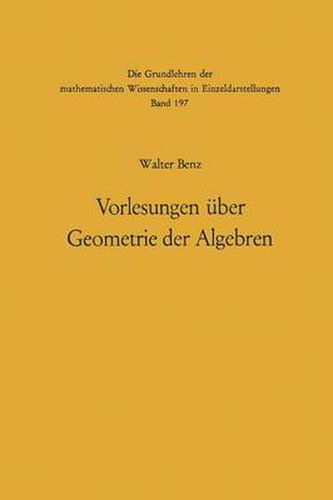 Cover image for Vorlesungen UEber Geometrie Der Algebren: Geometrien Von Moebius, Laguerre-Lie, Minkowski in Einheitlicher Und Grundlagengeometrischer Behandlung