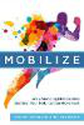 Mobilize: Understanding Mobilization and Starting Your Local Movement