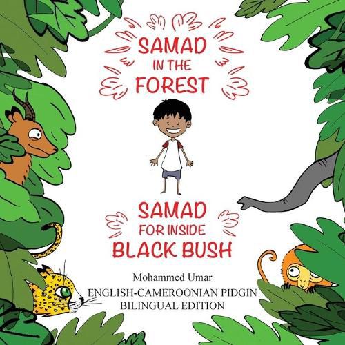 Samad in the Forest: English - Cameroonian Pidgin Bilingual Edition