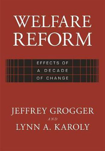 Cover image for Welfare Reform: Effects of a Decade of Change