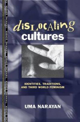 Cover image for Dislocating Cultures: Identities, Traditions, and Third World Feminism