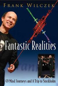 Cover image for Fantastic Realities: 49 Mind Journeys And A Trip To Stockholm