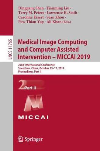 Medical Image Computing and Computer Assisted Intervention - MICCAI 2019: 22nd International Conference, Shenzhen, China, October 13-17, 2019, Proceedings, Part II