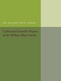 Cover image for Collected Scientific Papers of Sir William Bate Hardy