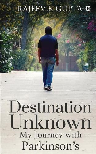 Cover image for Destination Unknown - My Journey with Parkinson's