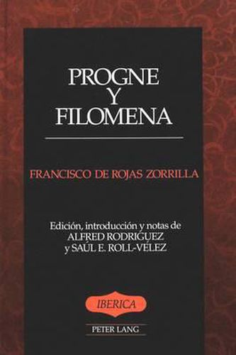 Progne y Filomena: Edicion, Introduccion y Notas De Alfred Rodriguez y Saul E. Roll-Velez