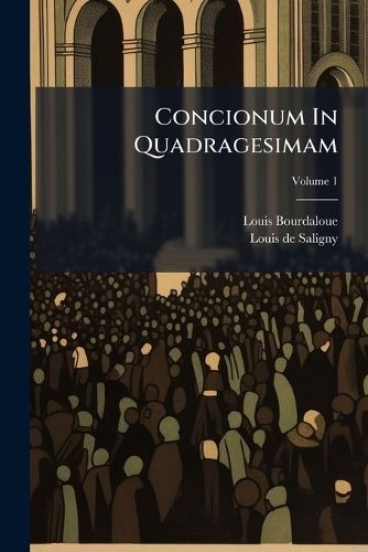 Cover image for Concionum in Quadragesimam, Volume 1
